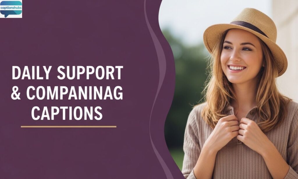 Daily Support & Companion Captions